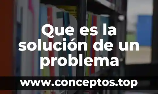 Que es la solución de un problema