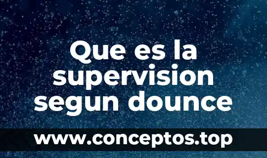 Que es la supervision segun dounce