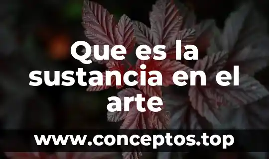 Que es la sustancia en el arte