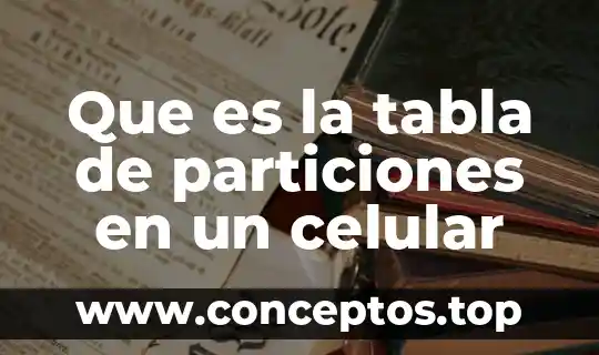 Que es la tabla de particiones en un celular