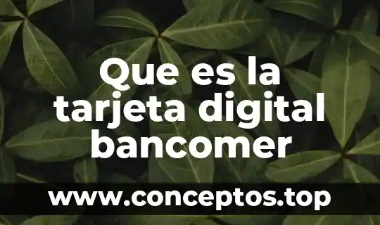 Que es la tarjeta digital bancomer