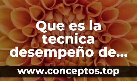 Que es la tecnica desempeño de los alumnos