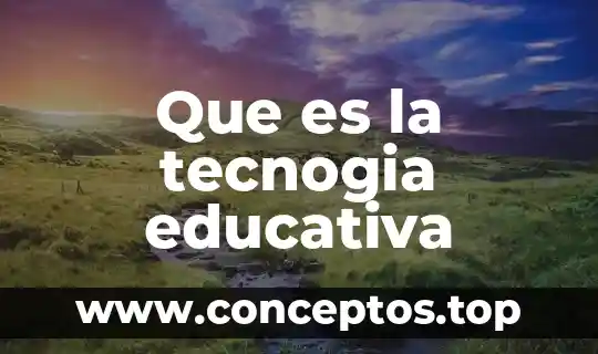 Qué es el positivismo filosofía educativa 3 Que es la tecnogia educativa
