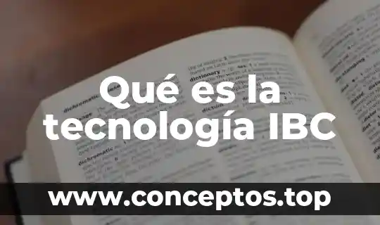 Qué es la tecnología IBC