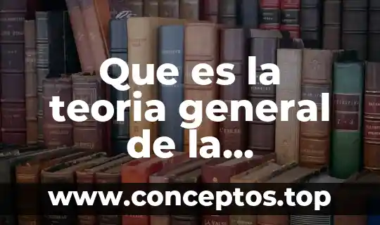 Que es la teoria general de la relatividad