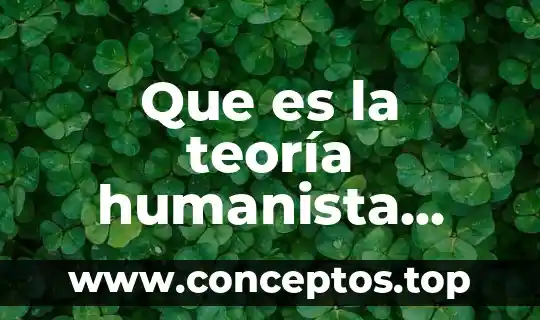 Que es la teoría humanista publicado en libros