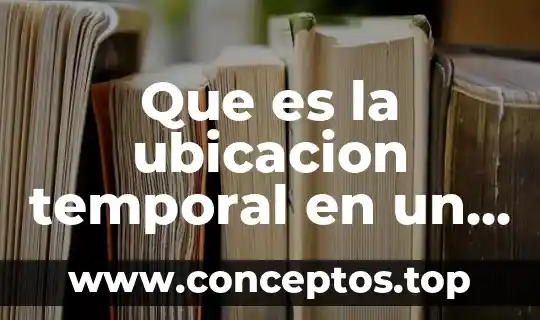 Que es la ubicacion temporal en un libro