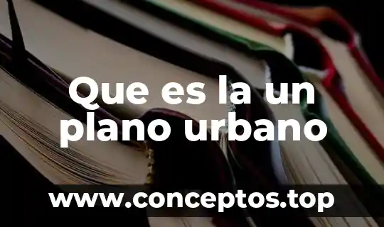 Que es la un plano urbano