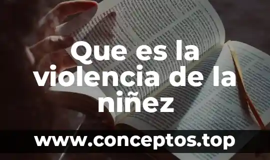 Que es la violencia de la niñez