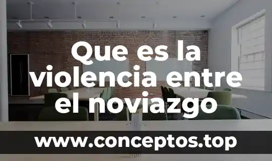 Que es la violencia entre el noviazgo