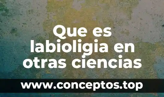 Que es labioligia en otras ciencias