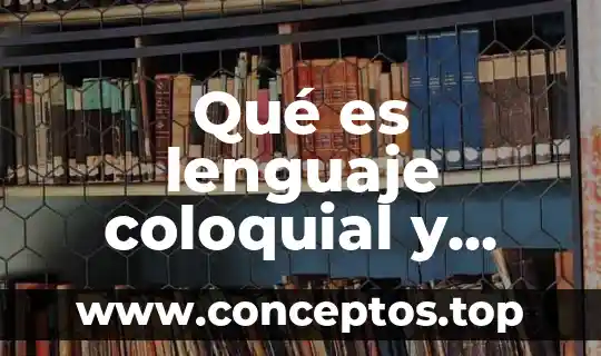 Que es el lenguaje coloquial y el lenguaje simbolico 7 Qué es lenguaje coloquial y simbólico