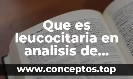 Que es leucocitaria en analisis de sangre