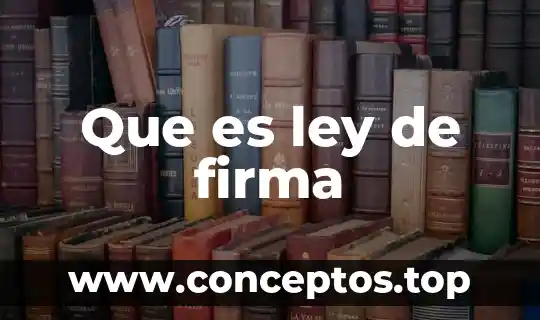 Qué es la firma digital del sat 6 Que es ley de firma