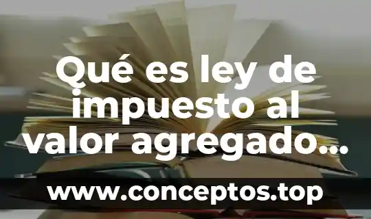Que es el nombre comercial segun la ley 5 Qué es ley de impuesto al valor agregado iva