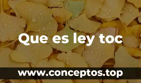 Que es ley toc