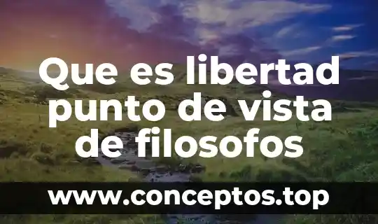 Que es libertad punto de vista de filosofos