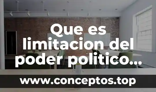 Que es limitacion del poder politico yahoo