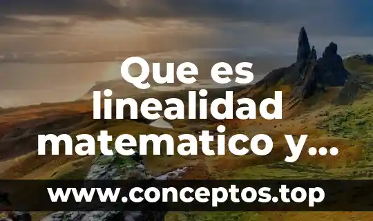 Que es linealidad matematico y ejemplo
