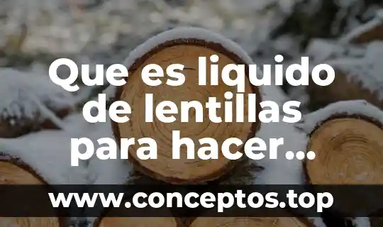 Que es liquido de lentillas para hacer slime