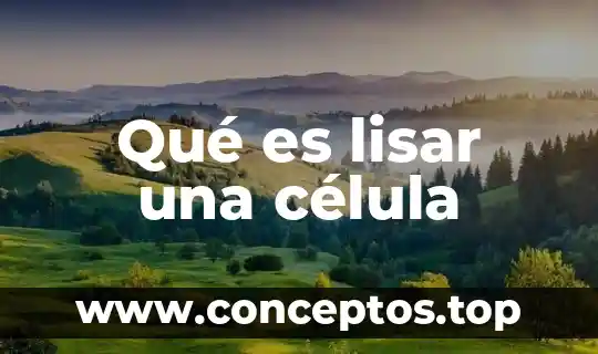 Qué es lisar una célula