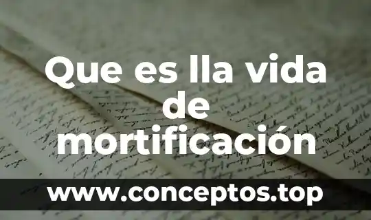 Que es lla vida de mortificación