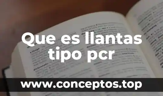 Que es tipo de compuesto 5 Que es llantas tipo pcr