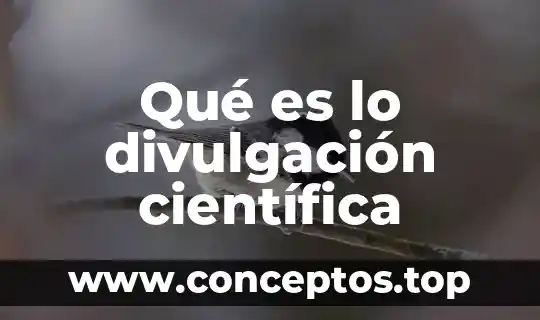 Qué es un artículo de divulgación y cuántos tipos hay 5 Qué es lo divulgación científica