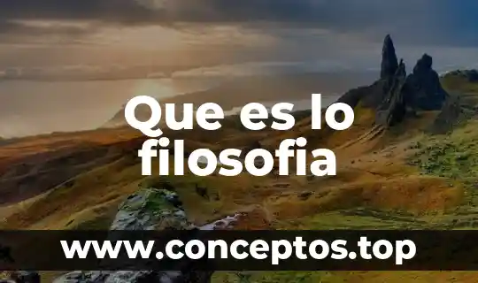 Que es lo filosofia