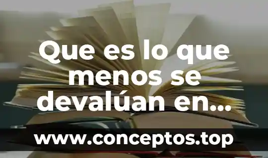 Que es lo que menos se devalúan en mexico