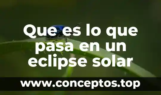 Que es lo que pasa en un eclipse solar
