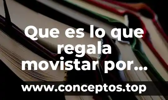 Que es lo que regala movistar por cambio de compañía