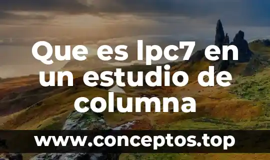 Que es lpc7 en un estudio de columna