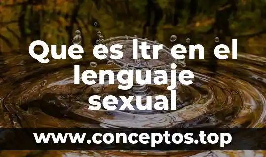 Que es ltr en el lenguaje sexual