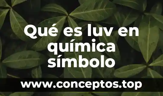 Qué es luv en química símbolo