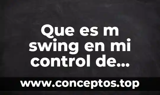 Que es el programa mi beca para empezar 3 Que es m swing en mi control de clima
