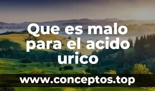 Que es malo para el acido urico