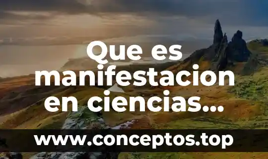 Que es manifestacion en ciencias fisica