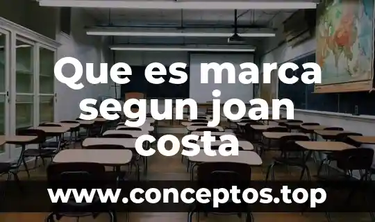 Que es el examen segun el autor 7 Que es marca segun joan costa