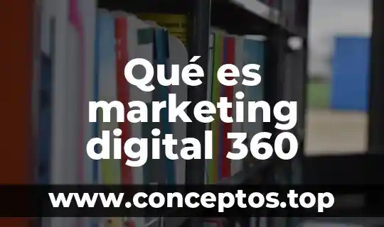Que es una idea en marketing 7 Qué es marketing digital 360