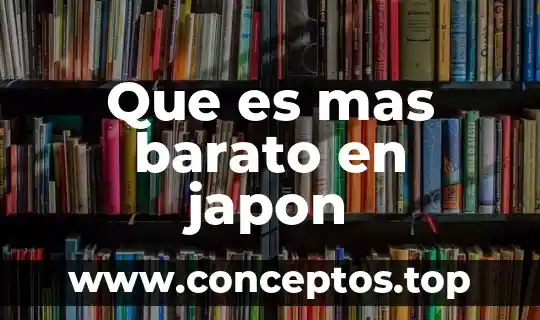 Que es mas barato en japon