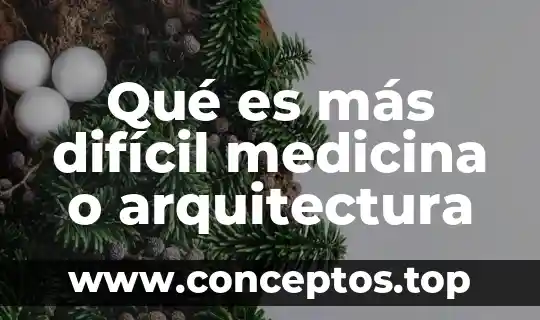 Qué es más difícil medicina o arquitectura