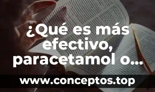 ¿Qué es más efectivo, paracetamol o ibuprofeno?