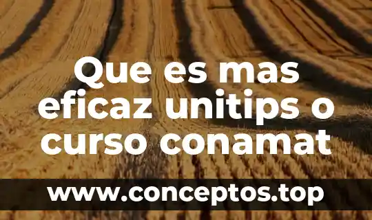 Que es mas eficaz unitips o curso conamat