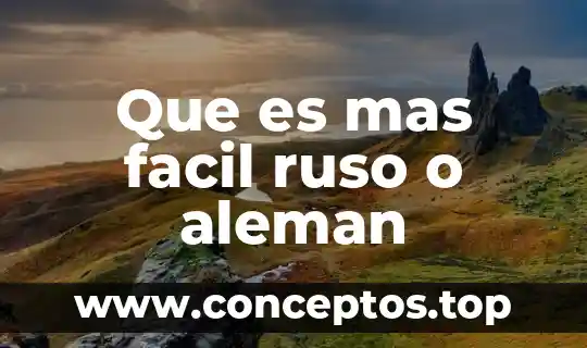 Que es mas facil ruso o aleman