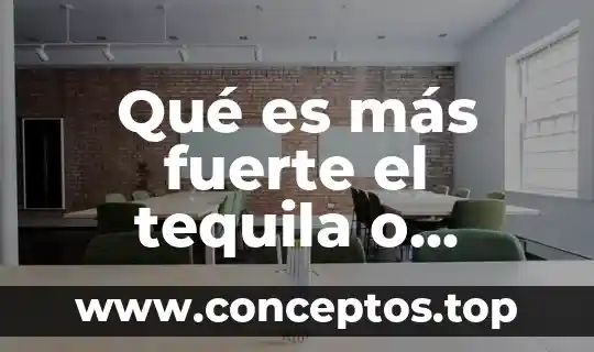 Que es expresamente significado 7 Qué es más fuerte el tequila o vodka