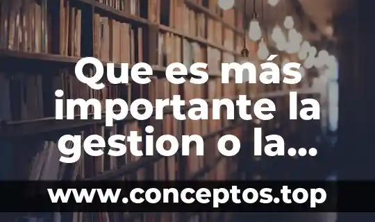Por que es importante rediseñar 3 Que es más importante la gestion o la administracion