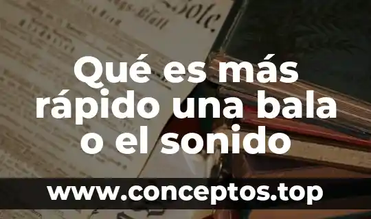 Que es plan rapido 6 Qué es más rápido una bala o el sonido