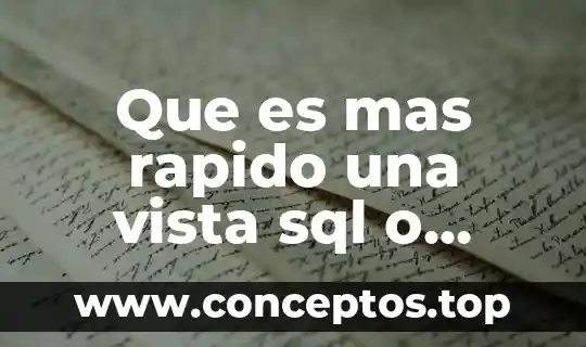 Que es mas rapido una vista sql o subconsulta