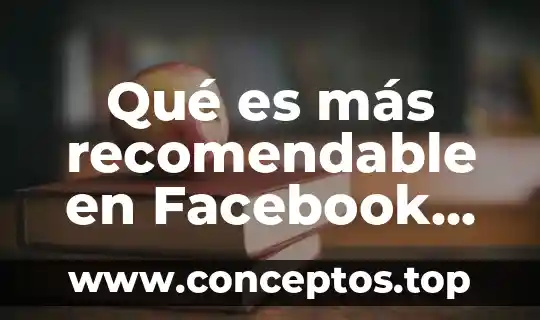 Qué es más recomendable en Facebook compartir contenido o mensajes